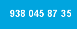 938 045 87 35
